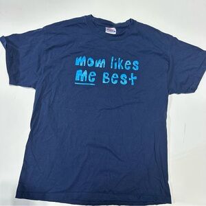 Mom likes me best Hanes T-shirt, size L